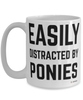 Funny Pony Mug Easily Distracted By Ponies Coffee Cup 15oz White