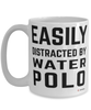 Funny Water Polo Mug Easily Distracted By Water Polo Coffee Cup 15oz White
