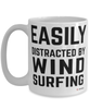Funny Windsurfer Mug Easily Distracted By Windsurfing Coffee Cup 15oz White
