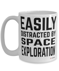 Funny Astronaut Mug Easily Distracted By Space Exploration Coffee Cup 15oz White