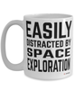Funny Astronaut Mug Easily Distracted By Space Exploration Coffee Cup 15oz White
