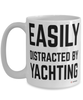 Funny Yacht Mug Easily Distracted By Yachting Coffee Cup 15oz White