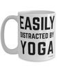 Funny Yoga Mug Easily Distracted By Yoga Coffee Cup 15oz White
