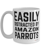 Funny Amazon Parrot Mug Easily Distracted By Amazon Parrots Coffee Cup 15oz White