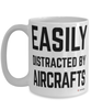 Funny Aircrafts Mug Easily Distracted By Aircrafts Coffee Cup 15oz White