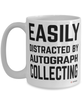 Funny Autograph Collector Mug Easily Distracted By Autograph Collecting Coffee Cup 15oz White