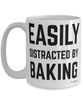 Funny Baker Mug Easily Distracted By Baking Coffee Cup 15oz White