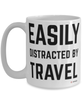 Funny Gallivanter Wanderlust Mug Easily Distracted By Travel Coffee Cup 15oz White