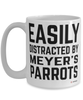 Funny Meyer's Parrot Mug Easily Distracted By Meyer's Parrots Coffee Cup 15oz White