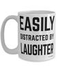 Funny Comedian Mug Easily Distracted By Laughter Coffee Cup 15oz White