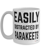 Funny Parakeet Mug Easily Distracted By Parakeets Coffee Cup 15oz White
