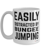 Funny Bungee Jumper Mug Easily Distracted By Bungee Jumping Coffee Cup 15oz White