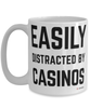 Funny Casino Mug Easily Distracted By Casinos Coffee Cup 15oz White