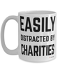 Funny Fundraiser Mug Easily Distracted By Charities Coffee Cup 15oz White