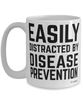Funny Epidemiologist Mug Easily Distracted By Disease Prevention Coffee Cup 15oz White
