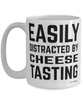 Funny Cheese Tasting Mug Easily Distracted By Cheese Tasting Coffee Cup 15oz White