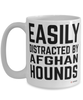 Funny Afghan Hound Mug Easily Distracted By Afghan Hounds Coffee Cup 15oz White
