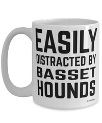 Funny Basset Hound Mug Easily Distracted By Basset Hounds Coffee Cup 15oz White
