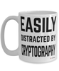 Funny Cryptographer Mug Easily Distracted By Cryptography Coffee Cup 15oz White