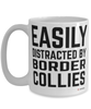 Funny Border Collie Mug Easily Distracted By Border Collies Coffee Cup 15oz White