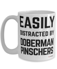 Funny Doberman Pinscher Mug Easily Distracted By Doberman Pinschers Coffee Cup 15oz White
