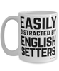 Funny English Setter Mug Easily Distracted By English Setters Coffee Cup 15oz White