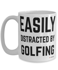 Funny Golfer Mug Easily Distracted By Golfing Coffee Cup 15oz White