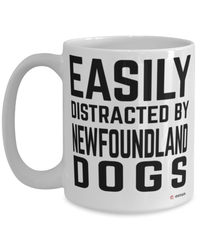 Funny Newfoundland Dog Mug Easily Distracted By Newfoundland Dogs Coffee Cup 15oz White