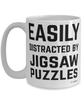 Funny Jigsaw Puzzle Mug Easily Distracted By Jigsaw Puzzles Coffee Cup 15oz White