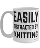 Funny Knitter Mug Easily Distracted By Knitting Coffee Cup 15oz White