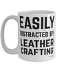Funny Leatherworker Mug Easily Distracted By Leather Crafting Coffee Cup 15oz White