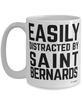 Funny Saint Bernard Mug Easily Distracted By Saint Bernards Coffee Cup 15oz White