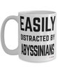 Funny Abyssinian Mug Easily Distracted By Abyssinians Coffee Cup 15oz White
