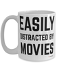 Funny Movies Mug Easily Distracted By Movies Coffee Cup 15oz White