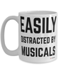 Funny Musicals Mug Easily Distracted By Musicals Coffee Cup 15oz White