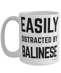 Funny Balinese Cat Mug Easily Distracted By Balinese Coffee Cup 15oz White