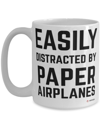 Funny Paper Airplanes Mug Easily Distracted By Paper Airplanes Coffee Cup 15oz White
