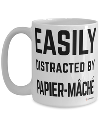 Funny Papier-mache Mug Easily Distracted By Papier-mache Coffee Cup 15oz White