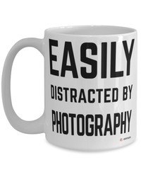 Funny Photographer Mug Easily Distracted By Photography Coffee Cup 15oz White
