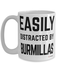 Funny Burmilla  Cat Mug Easily Distracted By Burmillas Coffee Cup 15oz White