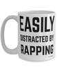 Funny Rapper Mug Easily Distracted By Rapping Coffee Cup 15oz White