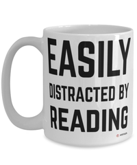 Funny Bibliophile Mug Easily Distracted By Reading Coffee Cup 15oz White