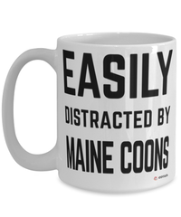 Funny Maine Coon Cat Mug Easily Distracted By Maine Coons Coffee Cup 15oz White