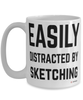 Funny Sketcher Mug Easily Distracted By Sketching Coffee Cup 15oz White