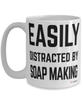 Funny Soap Maker Mug Easily Distracted By Soap Making Coffee Cup 15oz White