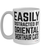 Funny Oriental Shorthair Cat Mug Easily Distracted By Oriental Shorthair Cats Coffee Cup 15oz White