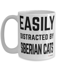 Funny Siberian Cat Mug Easily Distracted By Siberian Cats Coffee Cup 15oz White