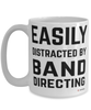 Funny Band Director Mug Easily Distracted By Band Directing Coffee Cup 15oz White