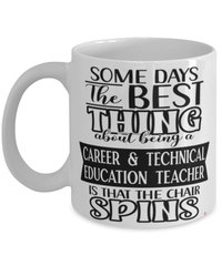 Funny CTE Teacher Mug Some Days The Best Thing About Being A Career Technical Education Teacher is Coffee Cup White