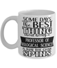 Funny Professor of Biological Sciences Mug Some Days The Best Thing About Being A Prof of Biological Sciences is Coffee Cup White